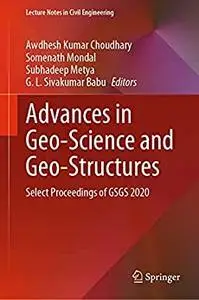 Advances in Geo-Science and Geo-Structures