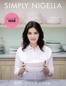 Simply Nigella: Feel Good Food