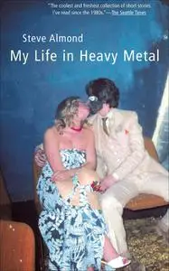 «My Life in Heavy Metal» by Steve Almond