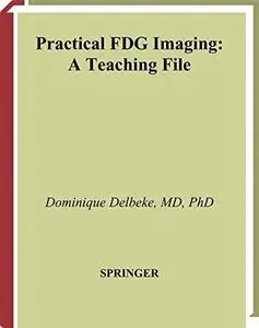 Practical FDG Imaging: A Teaching File