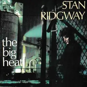 Stan Ridgway - The Big Heat (1986)