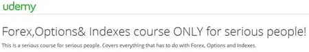 Forex,Options& Indexes course ONLY for serious people!