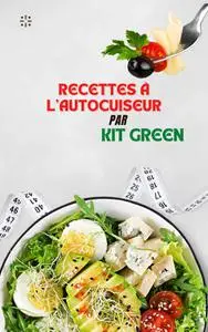 Kit Green, "Recettes à l'autocuiseur"