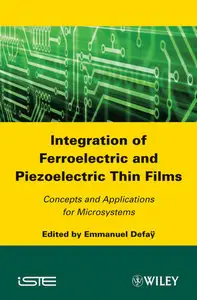 Integration of Ferroelectric and Piezoelectric Thin Films: Concepts ans Applications for Microsystems