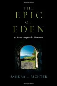 The Epic of Eden: A Christian Entry into the Old Testament