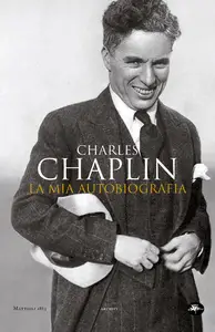 La Mia Autobiografia - Charles Chaplin