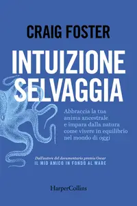 Intuizione selvaggia - Craig Foster