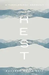 Rest: A Theological Account