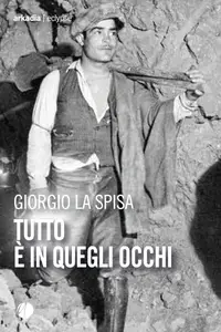 Tutto è in quegli occhi - Giorgio La Spisa