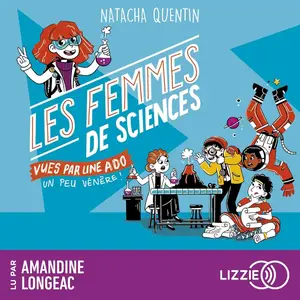 Natacha Quentin, "Les femmes de sciences vues par une ado"