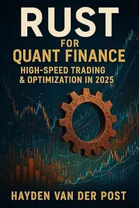 Rust for Quant Finance: High-Speed Trading & Optimization in 2025