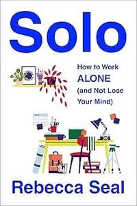 Solo: How to Work Alone