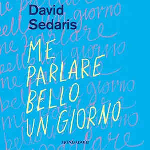 «Me parlare bello un giorno» by David Sedaris