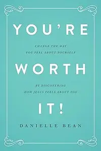 You're Worth It!