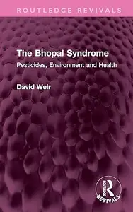 The Bhopal Syndrome: Pesticides, Environment and Health