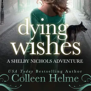 Dying Wishes (A Paranormal Women's Fiction Novel): Shelby Nichols Adventure