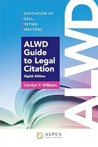 ALWD Guide to Legal Citation, 8th Edition