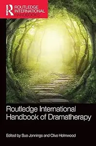 Routledge International Handbook of Dramatherapy