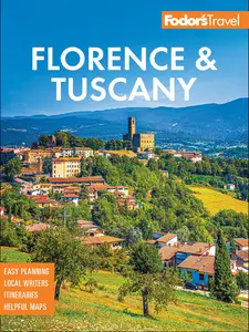 Fodor's Florence & Tuscany: with Assisi & the Best of Umbria (Fodor's Travel Guides), 16th Edition