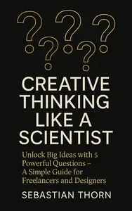 Creative Thinking Like a Scientist