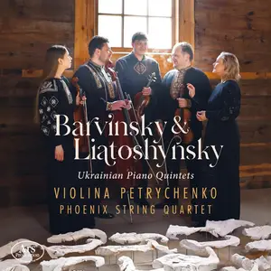 Violina Petrychenko-Phoenix String Quartet - Ukrainian Piano Quintets (2025) [Official Digital Download 24/96]