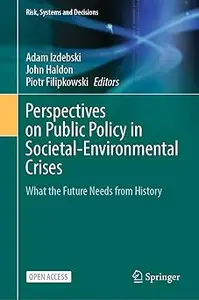 Perspectives on Public Policy in Societal-Environmental Crises: What the Future Needs from History