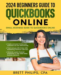 2024 Beginners Guide to QuickBooks Online: Small Business Guide to QuickBooks Online