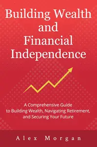 Building Wealth and Financial Independence