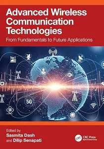 Advanced Wireless Communication Technologies: From Fundamentals to Future Applications