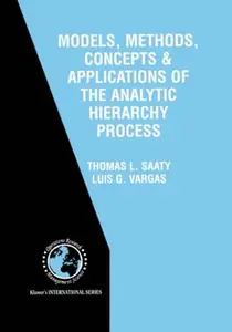 Models, Methods, Concepts & Applications of the Analytic Hierarchy Process