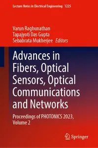 Advances in Fibers, Optical Sensors, Optical Communications and Networks, Volume 2