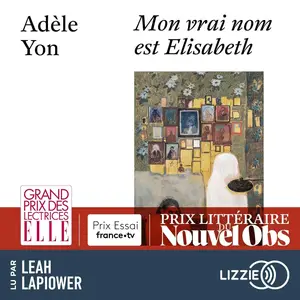 Adèle Yon, "Mon vrai nom est Elisabeth"