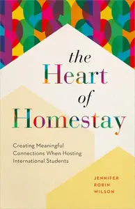 The Heart of Homestay: Creating Meaningful Connections When Hosting International Students