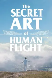 The Secret Art of Human Flight (2024)