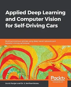 Applied Deep Learning and Computer Vision for Self-Driving Cars (Repost)