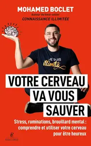 Mohamed Boclet, "Votre cerveau va vous sauver - Stress, ruminations, brouillard mental"