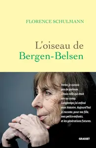 L'oiseau de Bergen-Belsen - Florence Schulmann
