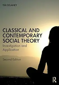 Classical and Contemporary Social Theory Ed 2