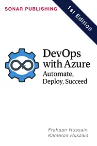 DevOps with Azure : Automate, Deploy, Succeed