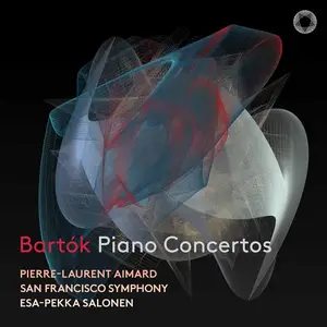 Pierre-Laurent Aimard, Esa-Pekka Salonen, San Francisco Symphony - Béla Bartók: Piano Concertos (2023)