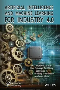 Artificial Intelligence and Machine Learning for Industry 4.0