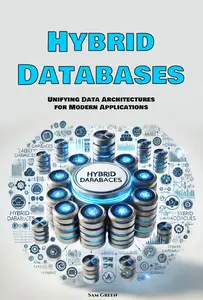 Hybrid Databases: Unifying Data Architectures for Modern Applications