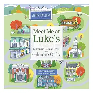Meet Me at Luke's: Lessons in Life and Love from Gilmore Girls [Audiobook]