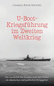 U-Boot-Kriegsführung im Zweiten Weltkrieg (German Edition)