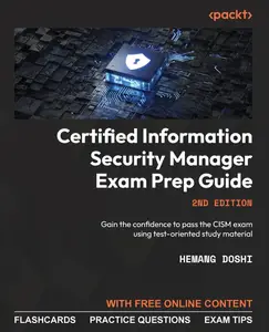 Certified Information Security Manager Exam Prep Guide: Gain the confidence to pass the CISM