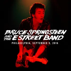 Bruce Springsteen - 2016-09-09 Citizens Bank Park Philadelphia, PA (2016) [Official Digital Download]