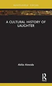 A Cultural History of Laughter