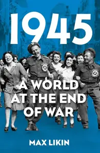 1945: A World at the End of War