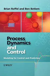 Process Dynamics and Control: Modeling for Control and Prediction