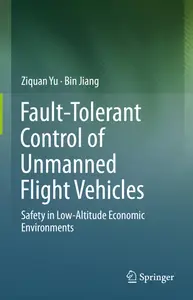 Fault-Tolerant Control of Unmanned Flight Vehicles: Safety in Low-Altitude Economic Environments